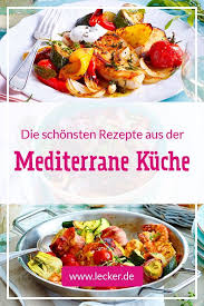 Mediterrane Kuche Rezepte Vom Mittelmeer Lecker Mediterrane Rezepte Mediterranes Essen Mediterrane Ernahrung