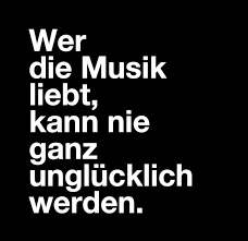 Wer Die Musik Liebt Zitate Musik Spruche Wahre Worte Zitate
