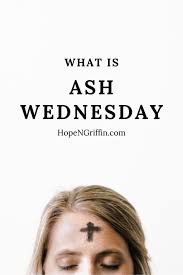While giving up those things may seem hard for you. What Is Ash Wednesday Hope N Griffin