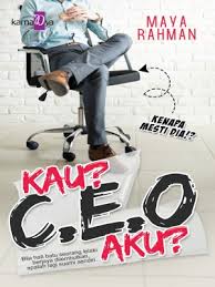 Read novel kumpulan cerpen about love written by ncheet_nca, rating: Kau Ceo Aku Maya Rahman Karnadya Publishing Sdn Bhd 978 967 406 265 1 E Sentral Ebook Portal
