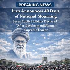 Ahmed - Forty-day Qoumi Aza announced by Iran's rule and seven public  holidays traffic, creating deep penance in the country's political and  social fiza. This decision is not just a formal step,