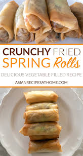 Jan 06, 2017 · good spring roll wrappers are found in asian markets. Crunchy Fried Spring Rolls Asian Recipes At Home