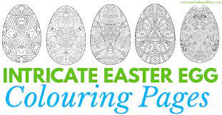 But we have a solution for you : Adult Easter Colouring Pages Intricate Eggs Mum In The Madhouse