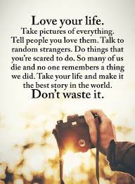 11 photos of the make the best out of life quotes. 28 Best Life Quotes That Ll Motivate You To Live A Beautiful Life Funzumo