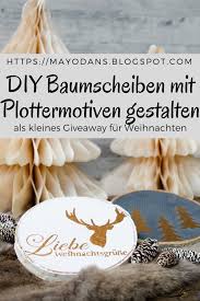 Diy Holzscheiben Mit Dem Plotter Weihnachtlich Gestalten Kleine Weihnachtsgeschenke Weihnachtlich Gestalten Baumscheiben Deko Weihnachten Und Weihnachten