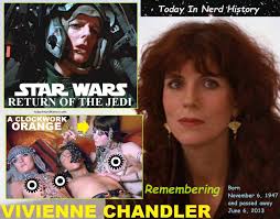 Remembering Vivienne Chandler, born November 6, 1947 and passed away June  6, 2013. For More Information  https://www.facebook.com/photo/?fbid=862645329200018&set=a.558850999579454  . #TodayInNerdHistory #November6 #VivienneChandler #StarWars ...