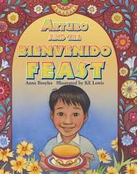 Arturo and the Bienvenido Feast by Anne Broyles
