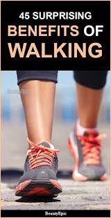 45 Amazing Health Benefits Of Walking Every Day In 2020 Health Benefits Of Walking Benefits Of Walking Walking For Health