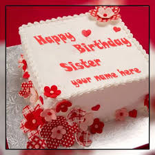 Happy Birthday Cake For Sister With Name And Photo Edit You Can Create Your Sister Name On Happy Birthday Wishes Cake With Name And Photo In 2020 Happy Birthday Wishes Cake Birthday Wishes Cake Happy Birthday Wishes Sister