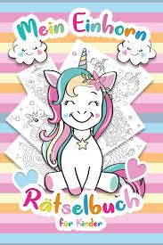 Male sie doch alle an! Mein Einhorn Ratselbuch Fur Kinder Das Interaktive Kinderbuch Mit Unicorn Ratsel Fur Kinder Uber 60 Unicorn Knifflige Ratsel Einhorn Ausmalbilder Und Ratespiele Fur Kinder German Edition Kidixworld 9781790616060 Amazon Com Books