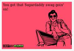 See more ideas about daddy quotes, sugar daddy, daddy. Sugar Daddy Quotes