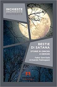 Dalle bestie di satana alla grazia. Bestie Di Satana Sanvitale Fabio Palmegiani Armando Amazon It Libri