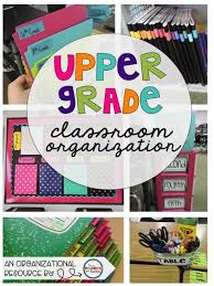 Classroom Organization In The Upper Grades Part 1 Of 5 The Hungry Teacher Classroom Organisation Classroom Organization Classroom