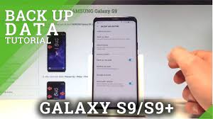 Back Up Data In Samsung Galaxy S9 Enable Google Backup Youtube