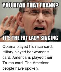 Check spelling or type a new query. 25 Best Memes About Fat Lady Singing Fat Lady Singing Memes