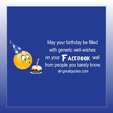 Birthday Greetings For Facebook Friends Wall May Your Birthday Be Filled With Generic Well Wishes On Your Facebook Wall From Peopl Free Happy Birthday Cards Birthday Wishes Greetings Happy Birthday Wishes