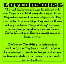 We've put together all of the signs to look out for to avoid being 'love bombed' by they bombard you with messages we all like someone that makes an effort, but a love bomber will often bombard you with constant messages. Love Bombing Appropriately Named As Far As The Bombing Part Because It Blows Up Your Complete Life When It Detonates But There Is Nothing Even Remotely Close To Love There