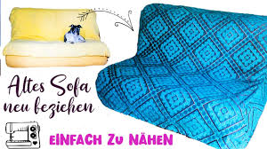 Sofa hussen selber nahen sofahussen billige couch sofa. Anleitung Sofabezug Einfach Nahen Sofahusse Nahen Fur Anfanger Einfach Und Schnell Youtube