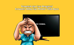 Komputer nyala tapi tidak mau booting. Penyebab Cara Mengatasi Komputer Hidup Tapi Monitor Mati Tidak Nyala 2021
