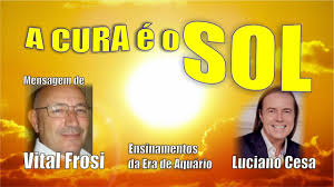 618 - VITAL FROSI. A IMPORTÂNCIA do SOL. LUCIANO CESA. Compartilhem! -  YouTube