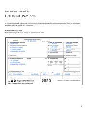 Maybe you would like to learn more about one of these? Fine Print W 2 Form 1 Sara Moreno Period 4 6 Fine Print W 2 Form In This Activity You Will Explore A W 2 Form In More Detail To Understand Its Course Hero