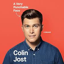 Title : A Very Punchable Face- A Memoir Author- Colin Jost ~~ I have to  admit , I was not a big SNL fan, nor did I know much about Colin Jost
