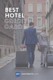 Best Hotel Credit Cards Of 2020 Good Financial Cents Hotel Credit Cards Business Credit Cards Small Business Credit Cards