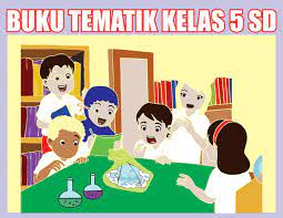 Materi k13 kelas 5 semester 1. Buku Tematik Kelas 5 Sd Mi Kurikulum 2013