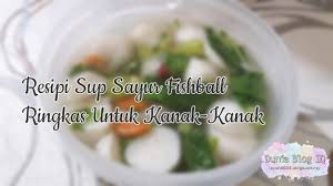 Yang membezakan ialah dia menggunakan banyak serai yang diketuk. Resipi Mudah Sup Sayur Fishball Simple Untuk Kanak Kanak Dunia Blog Iq