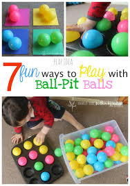 Play Idea 7 Fun Ways To Play With Ball Pit Balls Toddler Learning Activities Ball Pit Balls Games For Toddlers