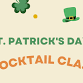 St Patty's Day Cocktail Class with Tap'd Out Mobile Bar