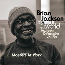 It's Your World | Brian Jackson, Masters At Work | Brian Jackson