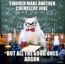 Argon They Are Argon Chemistry Cat Chemistry Humor Science Cat
