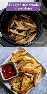 Homemade Air Fryied French Fries Recipe And Healthier Air Fryer World Recipe In 2020 Homemade French Fries Vegetable Recipes Air Fryer French Fries