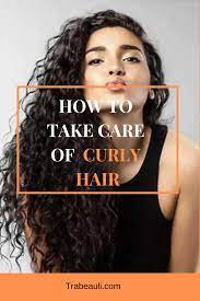 How To Take Care Of Naturally Curly Hair Trabeauli Oily Hair Care Healthy Curly Hair Curly Hair Styles Naturally