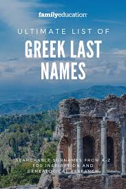 Check spelling or type a new query. A Complete List Of Greek Last Names Meanings Last Names For Characters Names Last Names List