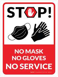 Check spelling or type a new query. Stop No Mask No Gloves No Service Wall Sign Creative Safety Supply