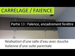 Realisation D Une Salle D Eau Faience Encadrement Fenetre Baguettes De Finitions 14 24 Lumy 29 Youtube