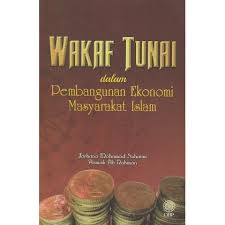 Pembangunan ekonomi islam bukan hanya pembangunan. Wakaf Tunai Dalam Pembangunan Ekonomi Masyarakat Islam