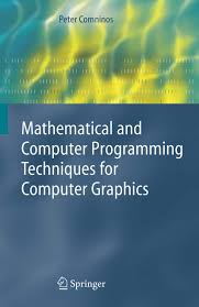What kind of math do computer programmers use? Mathematical And Computer Programming Techniques For Computer Graphics Comninos Peter Amazon De Bucher