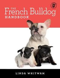 The French Bulldog Handbook Ebook By Linda Whitwam Rakuten Kobo In 2020 French Bulldog Owner French Bulldog Dog Books