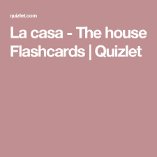 La Casa The House Flashcards Flashcards House Study Tools