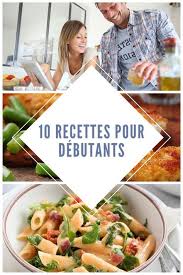Si Vous Etes Debutant En Cuisine Il Est Toujours Preferable D Avoir Quelques Recettes A Portee De Main Avant De Recette Facile Recettes Pour Debutants Recette
