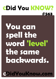 You Can Spell The Word Level The Same Backwards Fun Facts Mind Blown Intresting Facts Did You Know