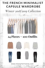 The French Minimalist Capsule Wardrobe Winter 2018 2019 Collection Classy Yet Trendy Fashion Capsule Wardrobe Winter Capsule Wardrobe Capsule Wardrobe Work