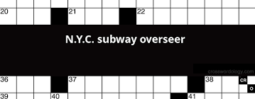 N Y C Subway Overseer Crossword Clue