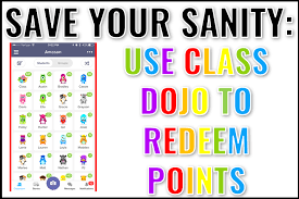 Save Your Sanity How To Use Class Dojo To Redeem Points