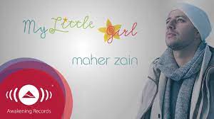 Maher Zain My Little Girl Official Lyric Video Maher Zain Lyrics Beautiful Songs