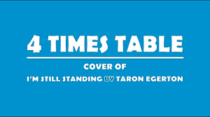 4 Times Table Song Cover Of I M Still Standing By Taron Egerton Times Tables 4 Times Table Songs