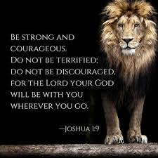 You can choose to be strong and courageous even when you are feeling very  weak. However, the weaker you feel, the more effort it takes to choose to  be strong. It all